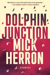 Cover Art for 9781641293020, Dolphin Junction: Stories by Mick Herron