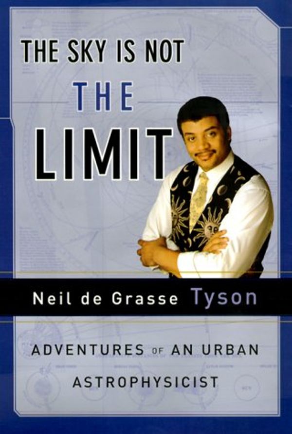 Cover Art for 9780385488389, The Sky Is Not The Limit : Adventures of an Urban Astrophysicist by Neil deGrasse Tyson