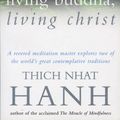 Cover Art for 9780712672818, Living Buddha, Living Christ by Thich Nhat Hanh