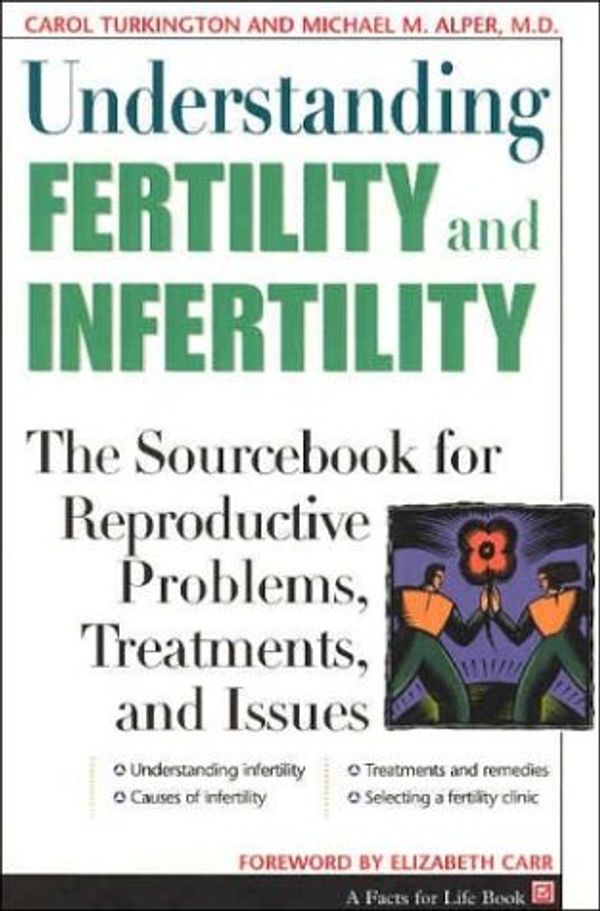 Cover Art for 9780816051823, Understanding Fertility and Infertility by Carol A. Turkington, Michael M. Alper