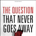 Cover Art for 9780310339823, The Question That Never Goes Away by Zondervan