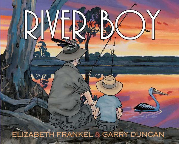 Cover Art for 9781922190864, River Boy by Garry Duncan, Elizabeth Frankel