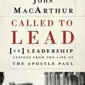 Cover Art for 9781400202867, Called to Lead by John F. MacArthur