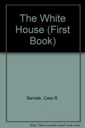 Cover Art for 9780531042540, The White House (First Book) by Cass R. Sandak