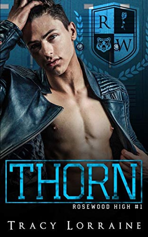 Cover Art for 9781709695322, THORN: A High School Bully Romance (Rosewood) by Tracy Lorraine