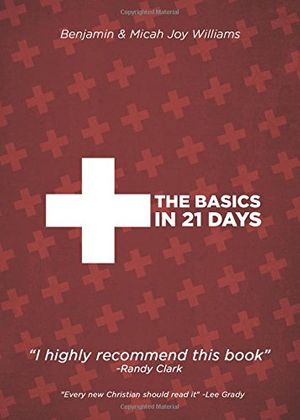 Cover Art for 9781613461198, The Basics in 21 Days by Benjamin Williams