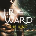 Cover Art for 9781405524926, The King: Number 12 in series by J. R. Ward
