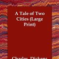 Cover Art for 9781847022424, A Tale of Two Cities by Charles Dickens
