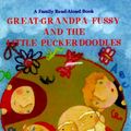 Cover Art for 9780964924130, Great-Grandpa Fussy and the Little Puckerdoodles by Mardo Williams