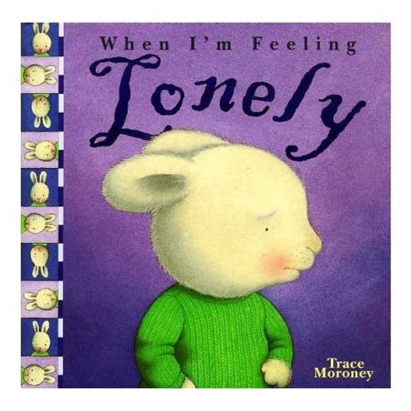 Cover Art for 9781742480879, When I'm Feeling Lonely by Trace Moroney