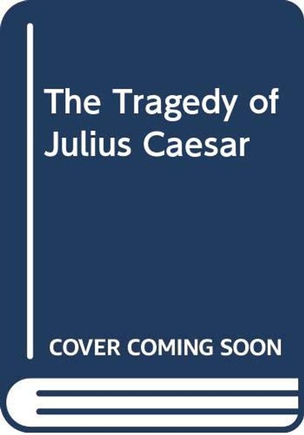 Cover Art for 9780606001953, The Tragedy of Julius Caesar by William Shakespeare