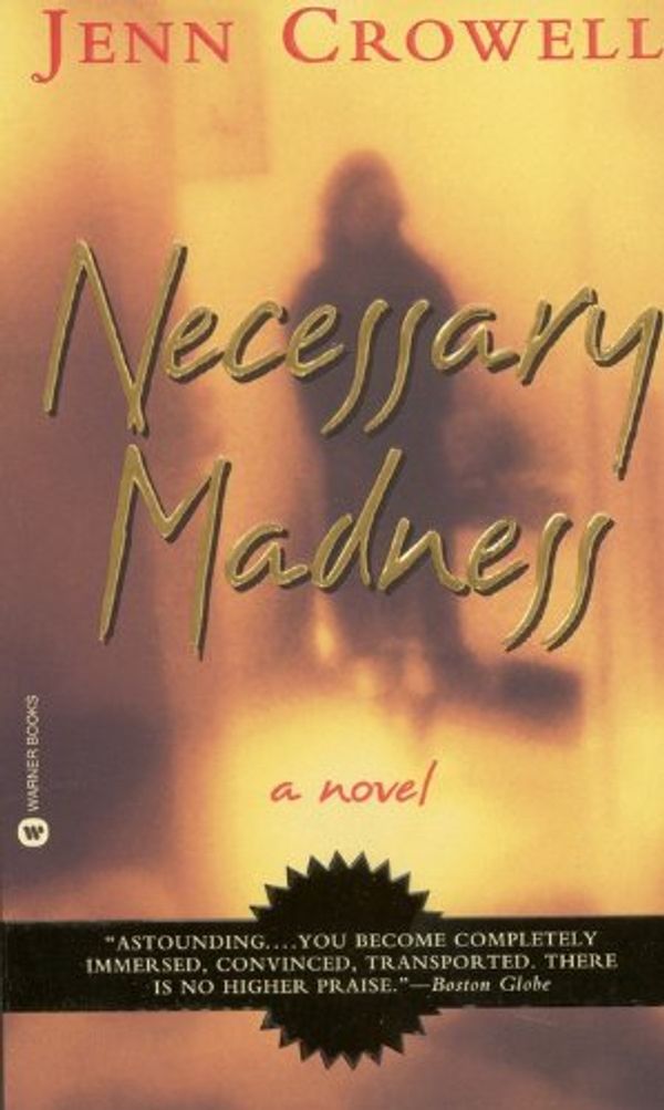 Cover Art for 9780446606066, Necessary Madness by Jenn Crowell