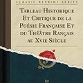 Cover Art for 9781334948466, Tableau Historique Et Critique de la Poésie Française Et du Théâtre Rançais au Xvie Siècle (Classic Reprint) by Sainte-Beuve, Charles Augustin