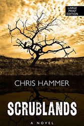 Cover Art for 9781432862930, Scrublands: A Novel by Chris Hammer