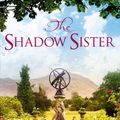 Cover Art for 9781447288626, The Shadow Sister by Lucinda Riley