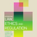 Cover Art for 9780190311339, Integrating Law, Ethics and Regulation: A Guide for Nursing and Health Care Students by Catherine Berglund