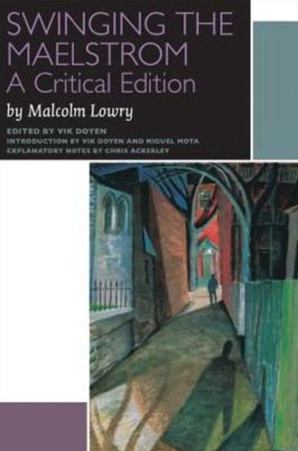 Cover Art for 9780776608020, Swinging the Maelstrom by Malcolm Lowry