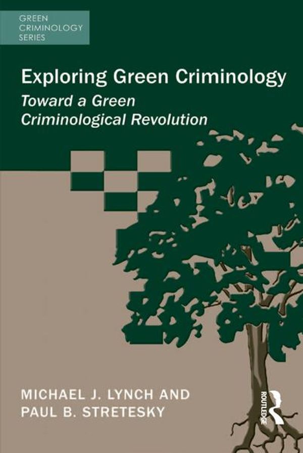 Cover Art for 9781317137405, Exploring Green Criminology by Michael J. Lynch, Paul B. Stretesky