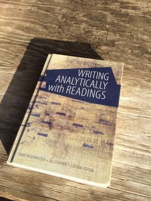 Cover Art for 9781305010079, Writing Analytically with Readings (Custom Edition for Fresno State) by David Rosenwasser; Jill Stephen