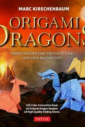 Cover Art for 9780804853101, Origami Dragons Kit: Magnificent Paper Models That Are Fun to Fold! (Free Online Video Tutorials!) by Marc Kirschenbaum