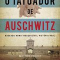 Cover Art for 9789722361668, O Tatuador de Auschwitz (Portuguese Edition) by Heather Morris
