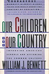 Cover Art for 9780671687359, Our Children and Our Country by William John Bennett