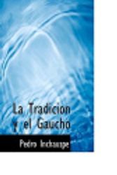 Cover Art for 9780554934488, La Tradicion Y El Gaucho by Pedro Inchauspe