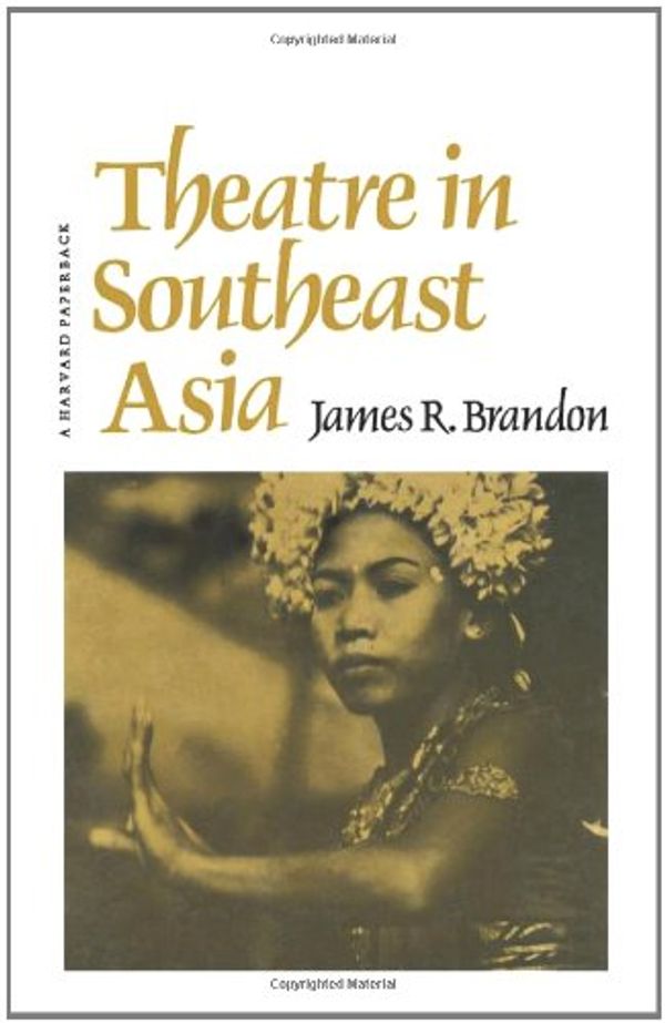 Cover Art for 9780674875876, Theatre in South East Asia by Brandon, James R.