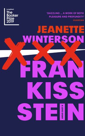 Cover Art for 9781787331402, Frankissstein: A Love Story by Jeanette Winterson