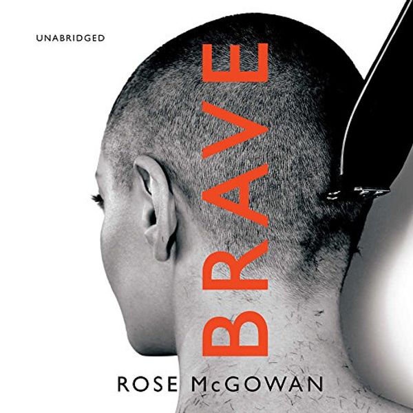 Cover Art for 9781538480373, Brave by Rose McGowan