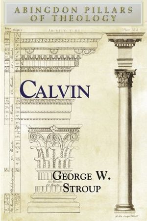 Cover Art for 9780687659135, Calvin by George W. Stroup