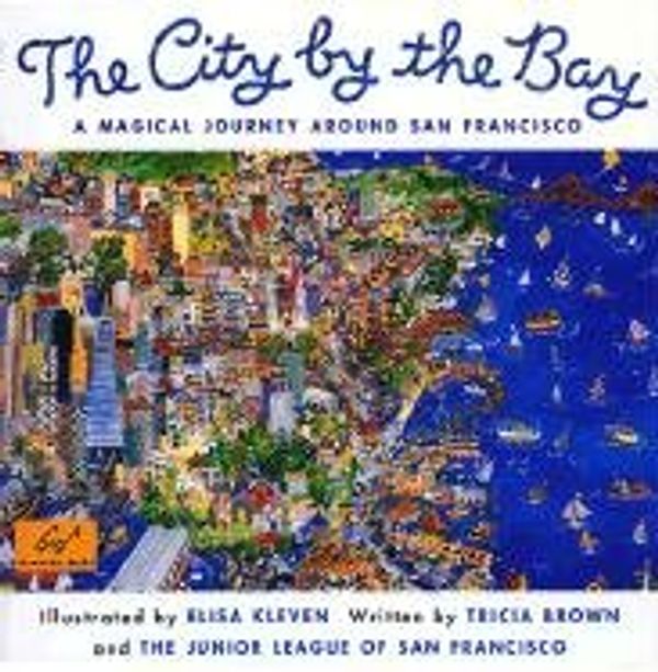 Cover Art for 9780613185073, City by the Bay by Tricia Brown, Junior League of San Francisco