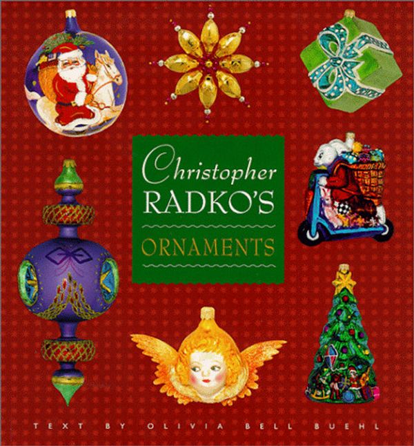 Cover Art for 9780609604762, Christopher Radko's Ornaments by Christopher Radko