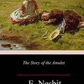 Cover Art for 9781984909237, The Story of the Amulet by E Nesbit