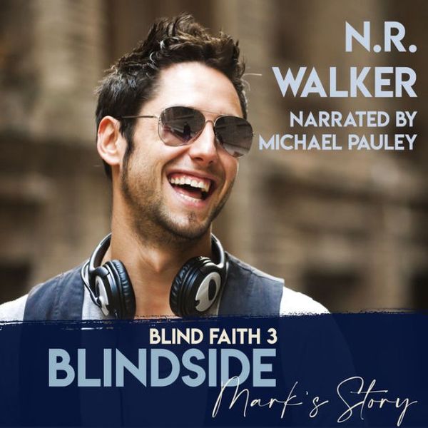 Cover Art for 9781925886047, Blindside - Mark's Story (Blind Faith) by N.r. Walker