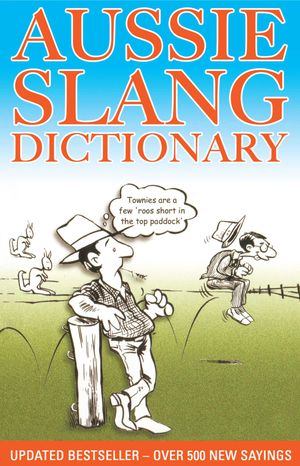 Cover Art for 9781925367669, Aussie Slang Dictionary by Lolla Stewart