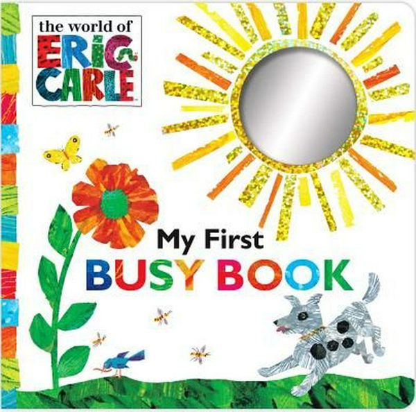 Cover Art for 9781481457910, My First Busy BookWorld of Eric Carle by Eric Carle