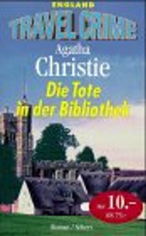 Cover Art for 9783502791805, Die Tote in der Bibliothek : Roman. Travel crime : England by Agatha Christie