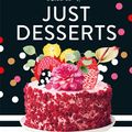 Cover Art for 9780762473311, Just Desserts: Good Things Come to Those Who Bake by Charlotte Ree