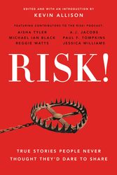 Cover Art for 9780316478281, Risk!: 50 True Stories of the Bold Experiences that Define Us by Kevin Allison