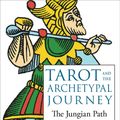 Cover Art for 9781578636594, Tarot and the Archetypal Journey: The Jungian Path from Darkness to Light by Sallie Nichols