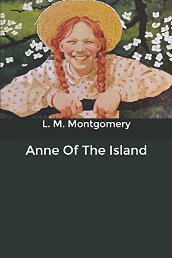 Cover Art for 9798619198904, Anne Of The Island by L. M. Montgomery