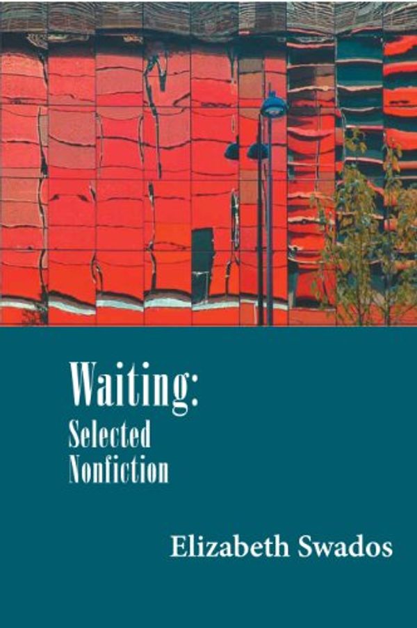 Cover Art for 9781934909218, Waiting: Selected Nonfiction by Elizabeth Swados