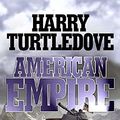 Cover Art for 9780340715512, American Empire 1: Blood And Iron by Harry Turtledove