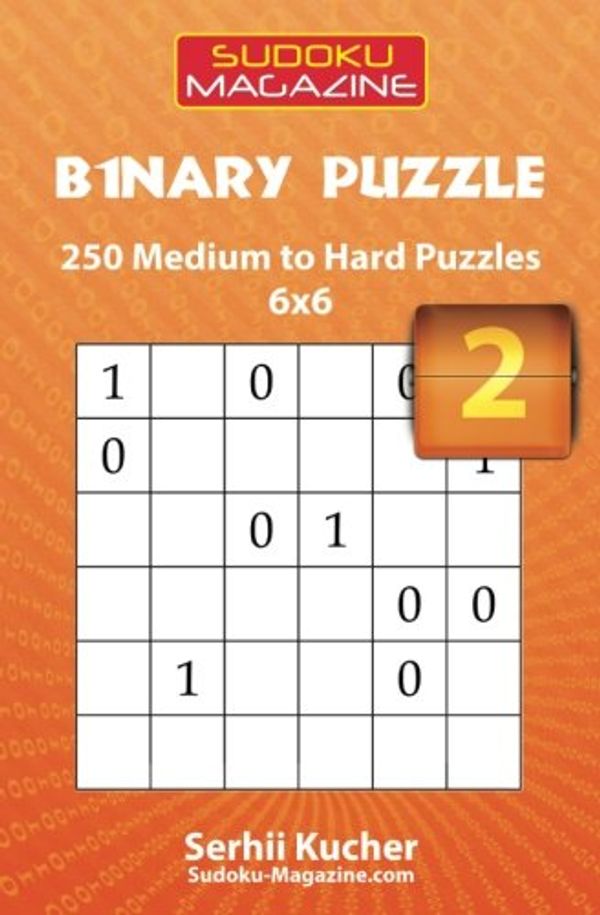 Cover Art for 9781537253817, Binary Puzzle - 250 Easy to Medium Puzzles 6x6 by Serhii Kucher