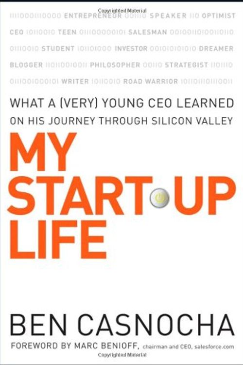 Cover Art for 9780787996130, My Start-Up Life: What a (Very) Young CEO Learned on His Journey Through Silicon Valley by Ben Casnocha