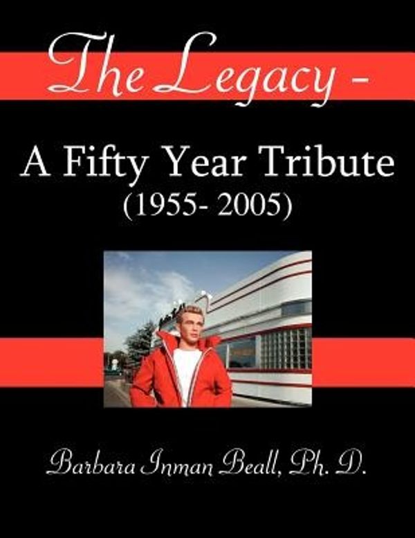 Cover Art for 9781420812084, The Legacy - A Fifty Year Tribute (1955- 2005) by Barbara  Inman Beall