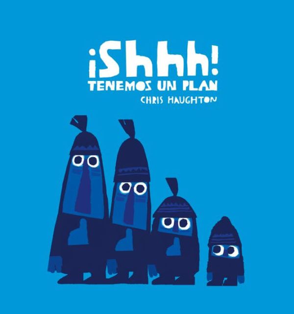 Cover Art for 9788417673215, !Shhh! Tenemos un plan by Chris Haughton