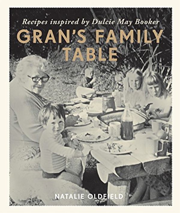 Cover Art for 9781869509101, Gran's Family Table by Natalie Oldfield