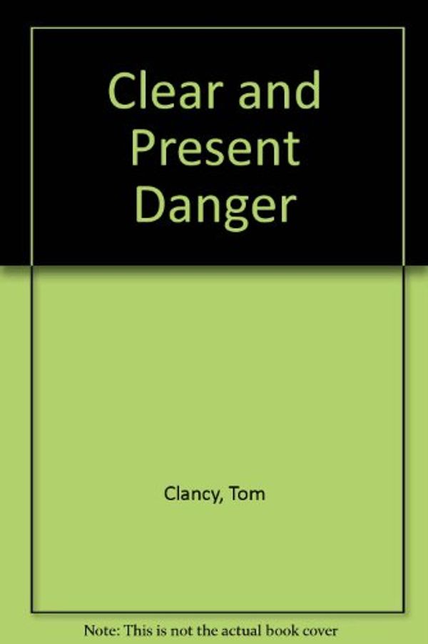 Cover Art for 9781593357986, Clear and Present Danger by Tom Clancy